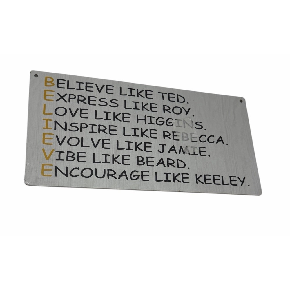 " Believe Like Ted..." Wood Sign, TED LASSO TV Show  Gifts Decor, Sign 11" X 5"